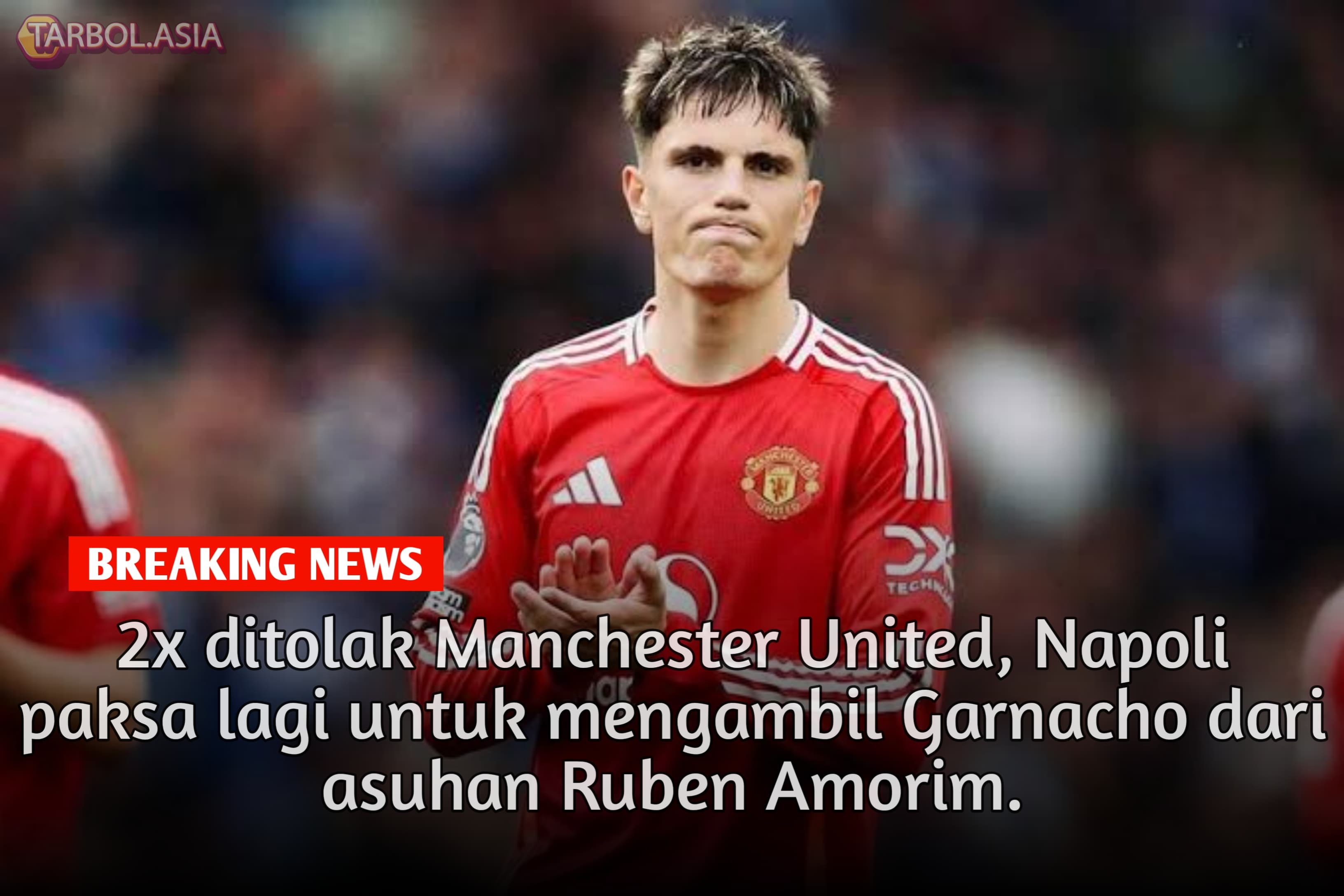 Ditolak 2x, Napoli Tak Menyerah! Gebrakan Ketiga untuk Amankan Winger dari Cengkeraman Manchester United