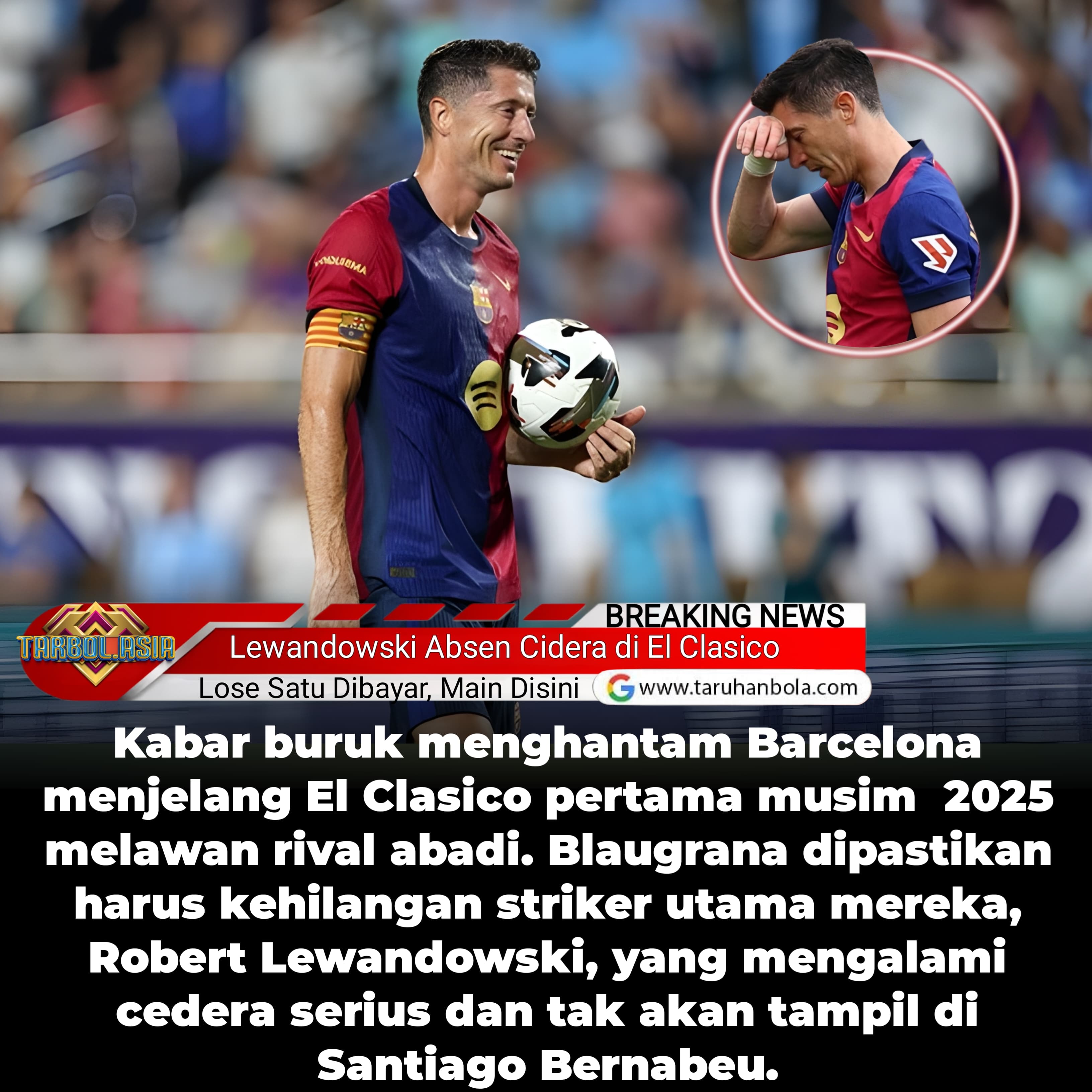 Pincang Lawan Madrid: Lewandowski Absen 4-6 Pekan, Barcelona Kehilangan Striker Utama di Laga El Clasico Pertama Musim 2025/2026